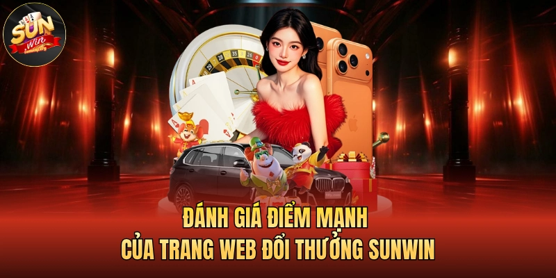 SUNWIN 20 Đánh giá điểm mạnh của trang web đổi thưởng SUNWIN