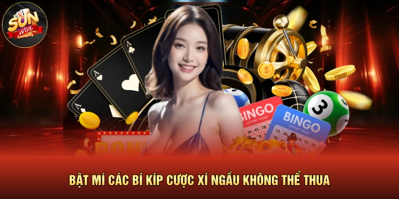 Bật mí các bí kíp cược xí ngầu không thể thua
