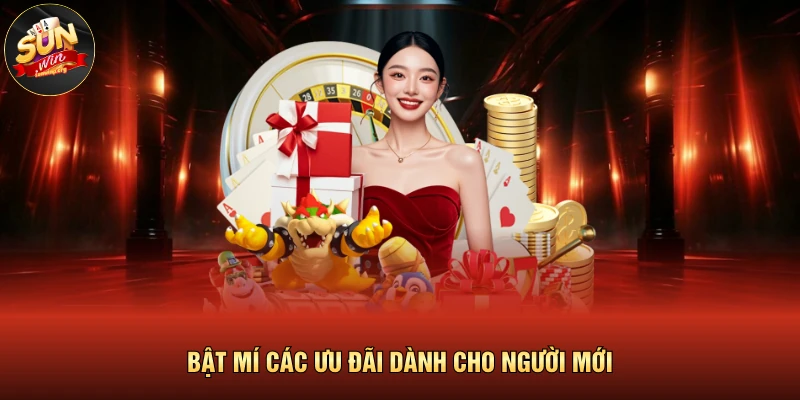 Khuyến Mãi SUNWIN 2 Bật mí các ưu đãi dành cho người mới