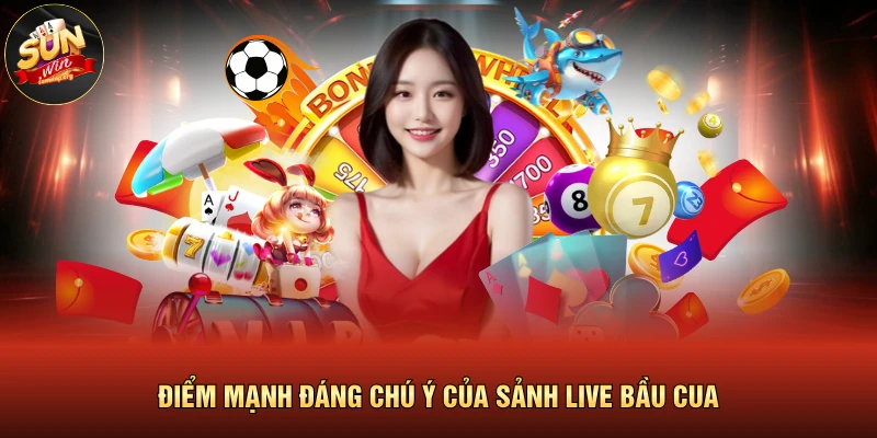 Live Bầu Cua | Sảnh Chơi Trực Tuyến, Dealer Quy Phái 2026 3 Điểm mạnh đáng chú ý của sảnh live bầu cua