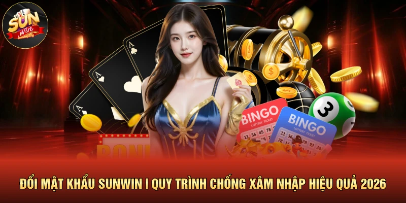 Đổi Mật Khẩu SUNWIN | Quy Trình Chống Xâm Nhập Hiệu Quả 2026 1 Đổi Mật Khẩu SUNWIN | Quy Trình Chống Xâm Nhập Hiệu Quả 2026