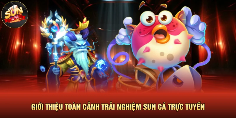 SUN Cá Mở Ra Không Gian Đại Dương Kỳ Thú Trong Năm 2026 2 Giới thiệu toàn cảnh trải nghiệm SUN cá trực tuyến