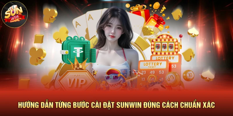 Tải SUNWIN Có Lừa Đảo Không Hay Chỉ Là Tin Đồn Vô Căn Cứ 4 Hướng dẫn từng bước cài đặt SUNWIN đúng cách chuẩn xác