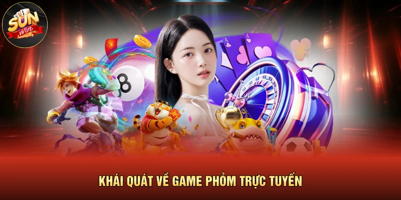 Khái quát về game phỏm trực tuyến 
