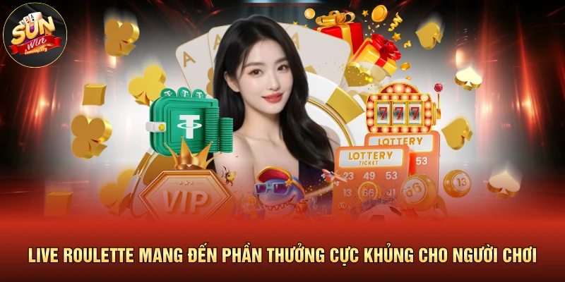 Live Roulette Mang Đến Phần Thưởng Cực Khủng Cho Người Chơi 1 Live Roulette Mang Đến Phần Thưởng Cực Khủng Cho Người Chơi