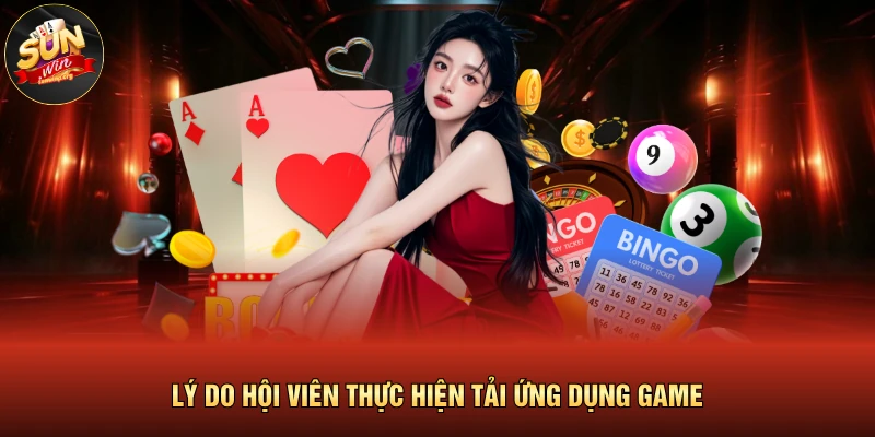 Tải SUNWIN IOS | Tải App Đổi Thưởng Nhanh Gọn 2026 3 Lý do hội viên thực hiện tải ứng dụng game