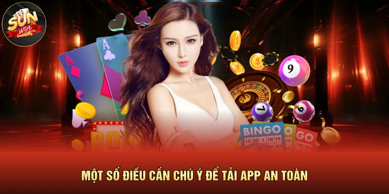 Tải SUNWIN IOS | Tải App Đổi Thưởng Nhanh Gọn 2026 4 Một số điều cần chú ý để tải app an toàn
