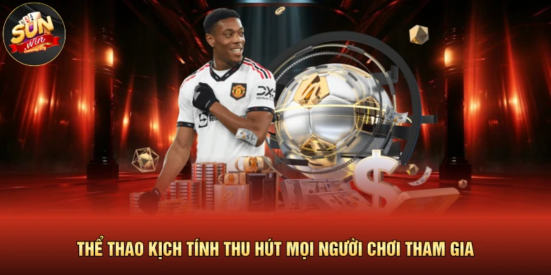 Thể Thao SUNWIN Kịch Tính Thu Hút Mọi Người Chơi Tham Gia 1 Thể Thao SUNWIN Kịch Tính Thu Hút Mọi Người Chơi Tham Gia