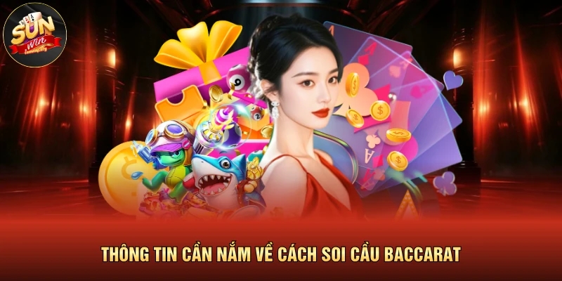 Thông tin cần nắm về cách soi cầu baccarat 