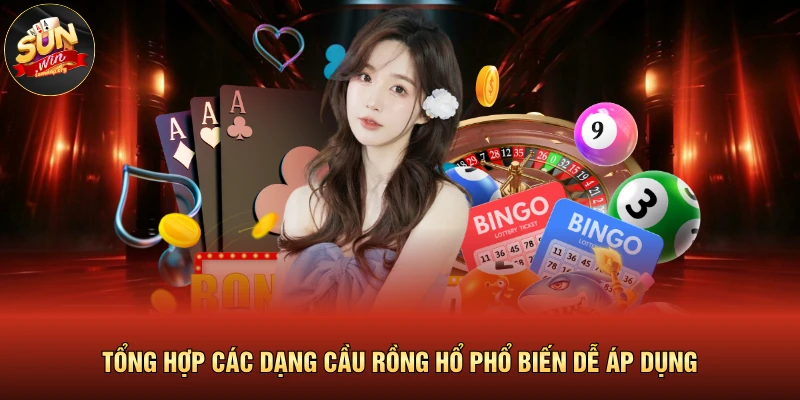 Cách Bắt Cầu Rồng Hổ Đỉnh Cao Từ Những Chuyên Gia Giỏi 4 Tổng hợp các dạng cầu rồng hổ phổ biến dễ áp dụng